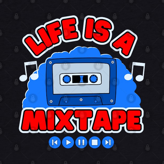 Life Is A Mixtape by Kenny The Bartender's Tee Emporium